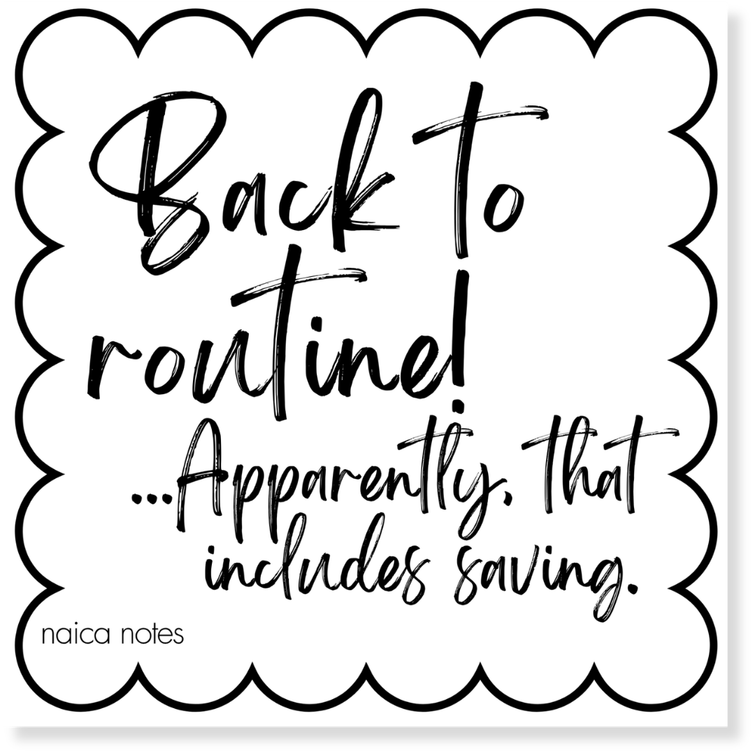 Back To Routine... Apparently That Includes Saving